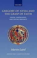 Gregory of Nyssa and the Grasp of Faith: Union, Knowledge, and Divine Presence foto