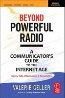Beyond Powerful Radio: A Communicator&amp;#039;s Guide to the Internet Age: News, Talk, Information &amp;amp; Personality for Broadcasting, Podcasting, Intern foto