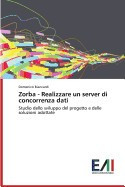 Zorba - Realizzare Un Server Di Concorrenza Dati foto