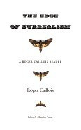 The Edge of Surrealism: A Roger Caillois Reader foto