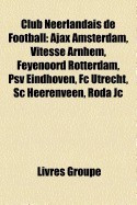 Club Neerlandais de Football: Ajax Amsterdam, Vitesse Arnhem, Feyenoord Rotterdam, Psv Eindhoven, Football Club Utrecht, AZ Alkmaar, Football Club T foto