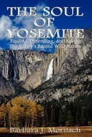 The Soul of Yosemite: Finding, Defending, and Saving the Valley&amp;#039;s Sacred Wild Nature foto