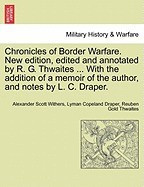 Chronicles of Border Warfare. New Edition, Edited and Annotated by R. G. Thwaites ... with the Addition of a Memoir of the Author, and Notes by L. C. foto