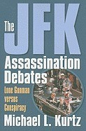 The JFK Assassination Debates: Lone Gunman Versus Conspiracy foto