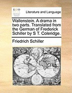 Wallenstein. a Drama in Two Parts. Translated from the German of Frederick Schiller by S T. Coleridge. foto