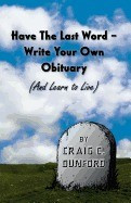 Have the Last Word - Write Your Own Obituary (and Learn to Live) foto