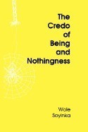 The Credo of Being and Nothingness The Credo of Being and Nothingness