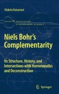 Niels Bohr&amp;#039;s Complementarity: Its Structure, History, and Intersections with Hermeneutics and Deconstruction foto