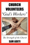 Church Volunteers, &amp;quot;&amp;quot;God&amp;#039;s Workers&amp;quot;&amp;quot;: God&amp;#039;s Volunteers: The Strength of the Church foto