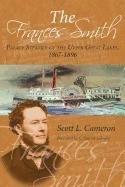 The Frances Smith: Palace Steamer of the Upper Great Lakes, 1867-1896 foto