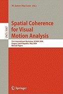 Spatial Coherence for Visual Motion Analysis: First International Workshop, Scvma 2004, Prague, Czech Republic, May 15, 2004, Revised Papers foto