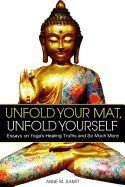 Unfold Your Mat, Unfold Yourself: Essays on Yoga&amp;#039;s Healing Truths and So Much More foto