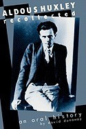 Aldous Huxley Recollected: An Oral History foto