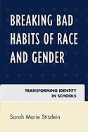 Breaking Bad Habits of Race and Gender: Transforming Identity in Schools foto