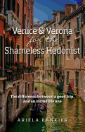 Venice and Verona for the Shameless Hedonist: Venice and Verona Travel Guide: Venice and Verona Travel Guide foto