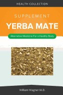 The Yerba Mate Supplement: Alternative Medicine for a Healthy Body foto