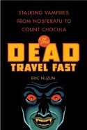 The Dead Travel Fast: Stalking Vampires from Nosferatu to Count Chocula foto