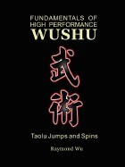 Fundamentals of High Performance Wushu: Taolu Jumps and Spins foto