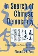 In Search of Chinese Democracy: Civil Opposition in Nationalist China, 1929 1949 foto