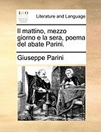 Il Mattino, Mezzo Giorno E La Sera, Poema del Abate Parini. foto