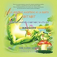 Las Increibles Aventuras de La Ranita Ribet Ribet - Bilingual Edition: The Incredible Adventures of Ribet Ribet, the Little Frog foto