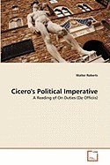Cicero&amp;#039;s Political Imperative foto