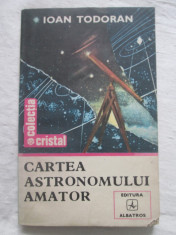 Ioan Todoran - Cartea Astronomului Amator foto