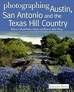 Photographing Austin, San Antonio &amp;amp; the Texas Hill Country: Where to Find the Perfect Shots and How to Take Them foto