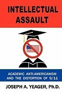 Intellectual Assault: Academic Anti-Americanism and the Distortion of 9-11 foto