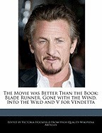 The Movie Was Better Than the Book: Blade Runner, Gone with the Wind, Into the Wild and V for Vendetta foto