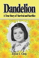 Dandelion: A True Story of Survival and Sacrifice foto