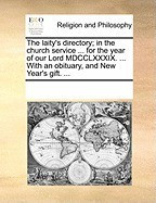 The Laity&amp;#039;s Directory; In the Church Service ... for the Year of Our Lord MDCCLXXXIX. ... with an Obituary, and New Year&amp;#039;s Gift. ... foto