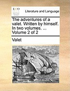 The Adventures of a Valet. Written by Himself. in Two Volumes. ... Volume 2 of 2 foto