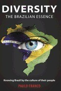 Diversity - The Brazilian Essence: Knowing Brazil by the Culture of Their People foto