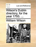 Wilson&amp;#039;s Dublin Directory, for the Year 1793. ... foto