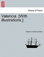 Valencia. [With Illustrations.] foto