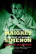 The Man Who Wasn&amp;#039;t Maigret: A Portrait of Georges Simenon foto
