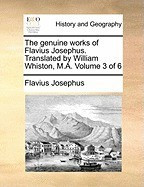 The Genuine Works of Flavius Josephus. Translated by William Whiston, M.A. Volume 3 of 6 foto