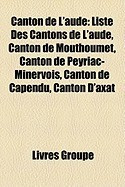 Canton de L&amp;#039;Aude: Liste Des Cantons de L&amp;#039;Aude, Canton de Mouthoumet, Canton de Peyriac-Minervois, Canton de Capendu, Canton D&amp;#039;Axat foto