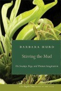 Stirring the Mud: On Swamps, Bogs, and Human Imagination foto