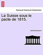 La Suisse Sous Le Pacte de 1815. foto