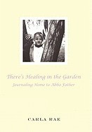 There&amp;#039;s Healing in the Garden: Journaling Home to Abba Father foto