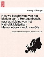 Nieuwe Beschrijving Van Het Bisdom Van &amp;#039;s Hertogenbosch, Naar Aanleiding Van Het Katholijk Meijerijsch Memorieboek Van A. Van Gils foto