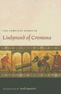 The Complete Works of Liudprand of Cremona foto