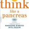 Think Like a Pancreas: A Practical Guide to Managing Diabetes with Insulin