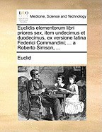 Euclidis Elementorum Libri Priores Sex, Item Undecimus Et Duodecimus, Ex Versione Latina Federici Commandini; ... a Roberto Simson, ... foto