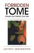 Forbidden Tome: Hansel and Gretel&amp;#039;s True Tale foto
