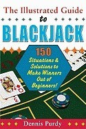 The Illustrated Guide to Blackjack: 150 Situations &amp;amp; Solutions to Make Winners Out of Beginners! foto