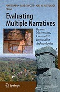 Evaluating Multiple Narratives: Beyond Nationalist, Colonialist, Imperialist Archaeologies foto
