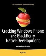 Cracking Windows Phone and Blackberry Native Development: Cross-Platform Mobile Apps Without the Kludge foto